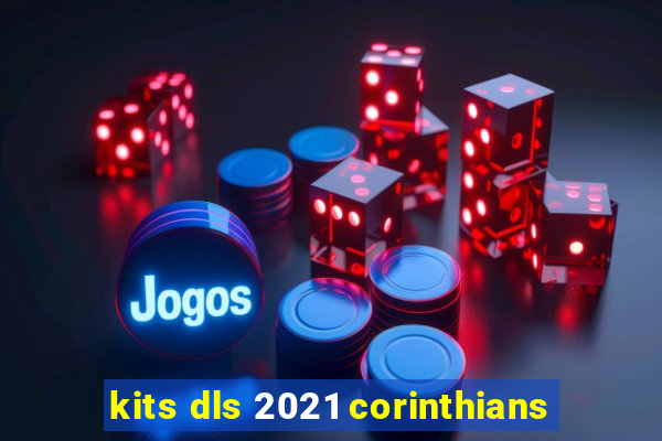 kits dls 2021 corinthians